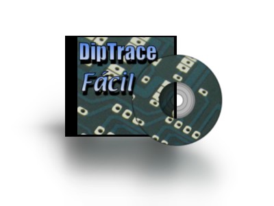Curso DipTrace Fácil © Curso DipTrace Fácil ©